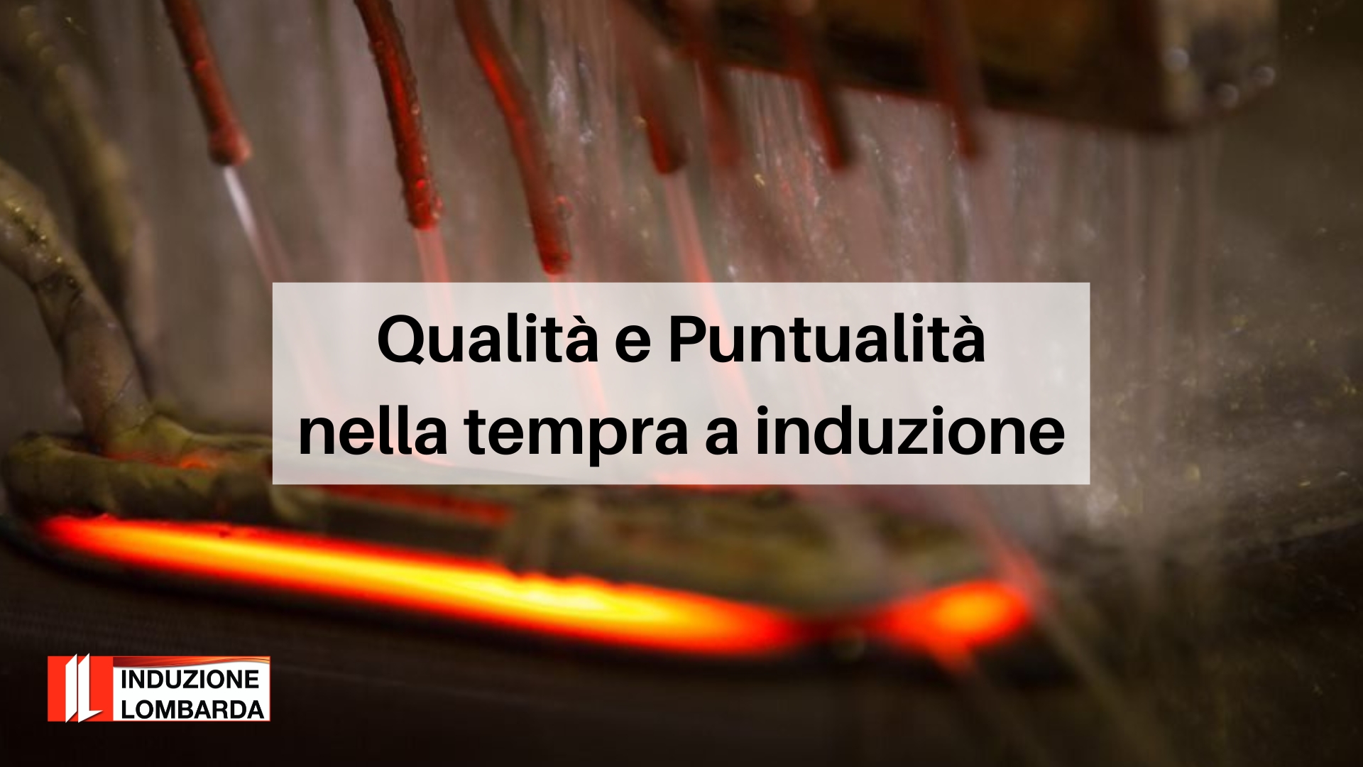 Qualità-e-Puntualità-nella-tempra-a-induzione-induzione-lombarda